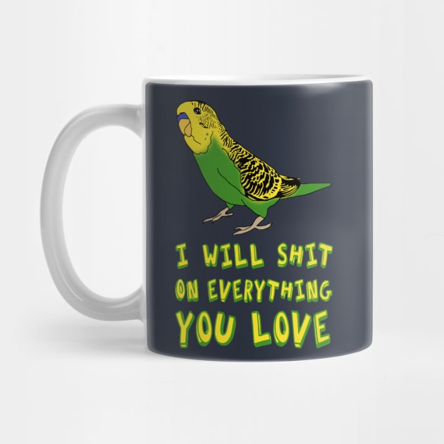 I will shit on everything you love - yellow budgie by FandomizedRose